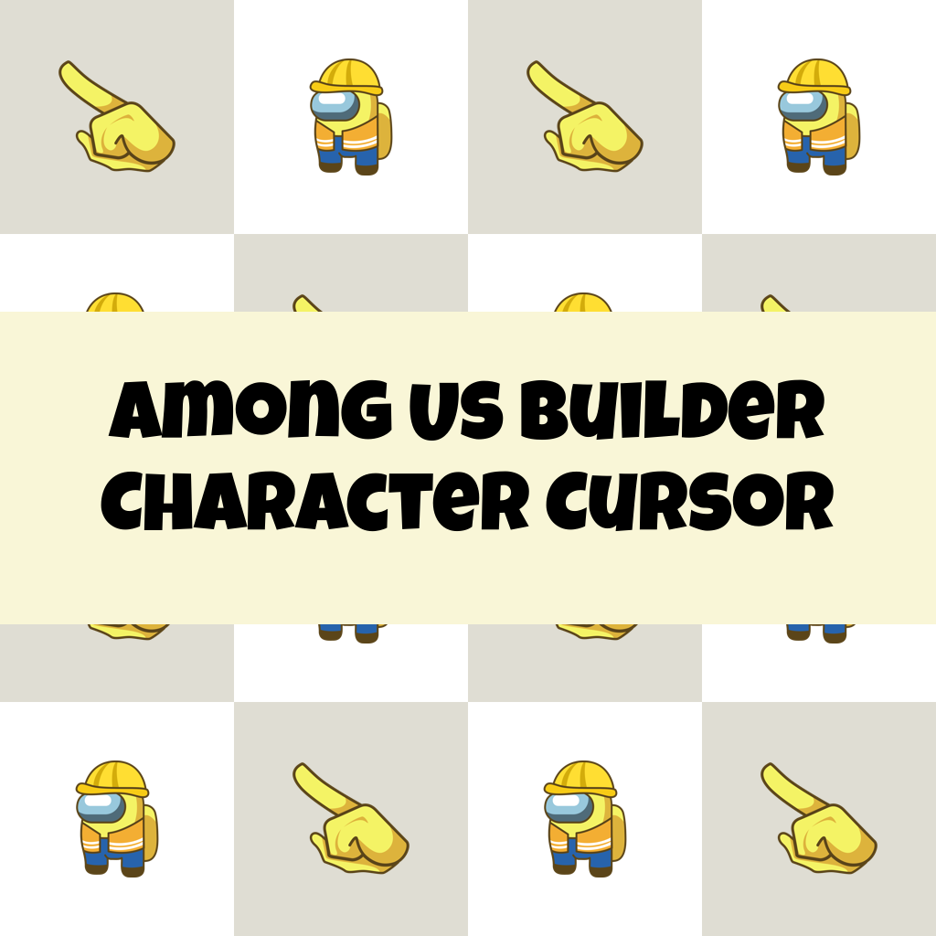 Preview Among Us Builder Character cursor custom cursor pack
