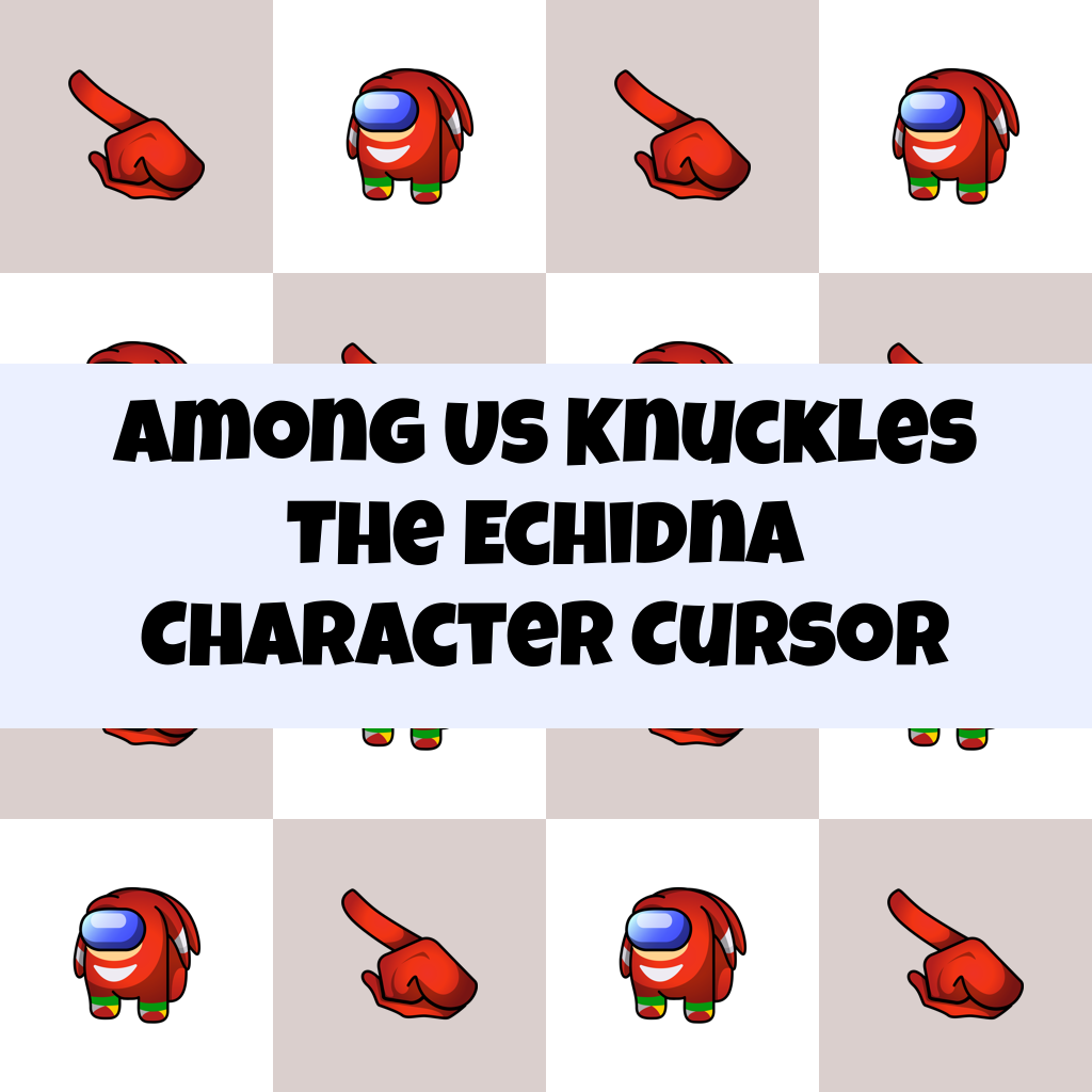 Preview Among Us Knuckles the Echidna Character cursor custom cursor pack