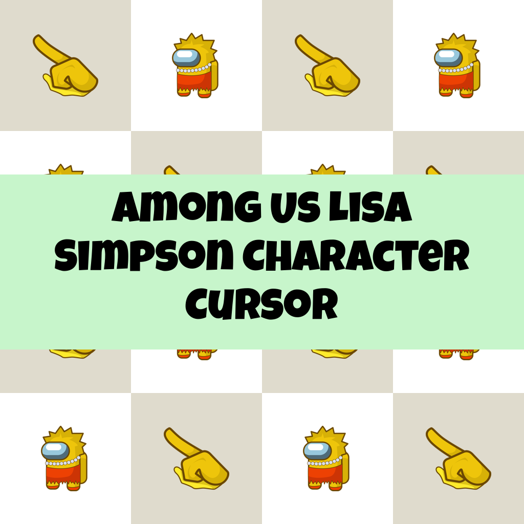 Preview Among Us Lisa Simpson Character cursor custom cursor pack