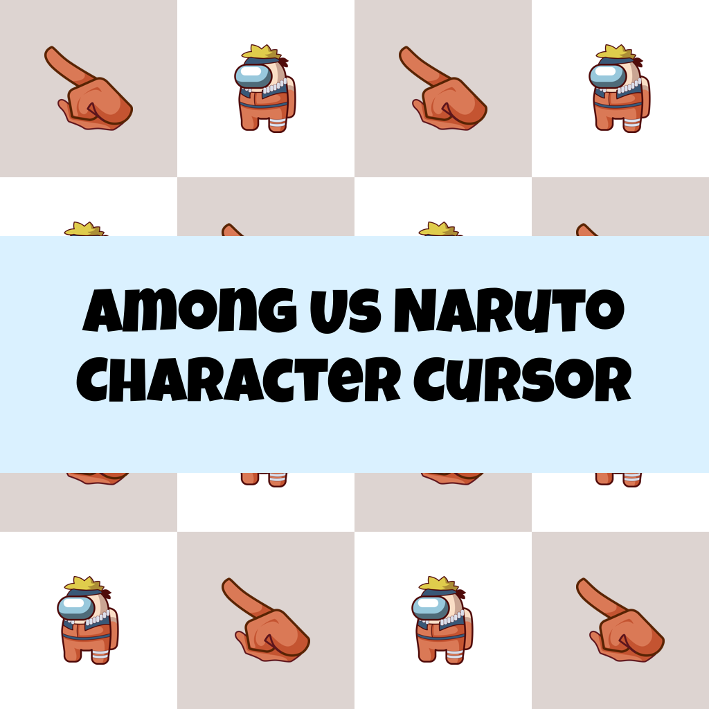 Preview Among Us Naruto Character cursor custom cursor pack