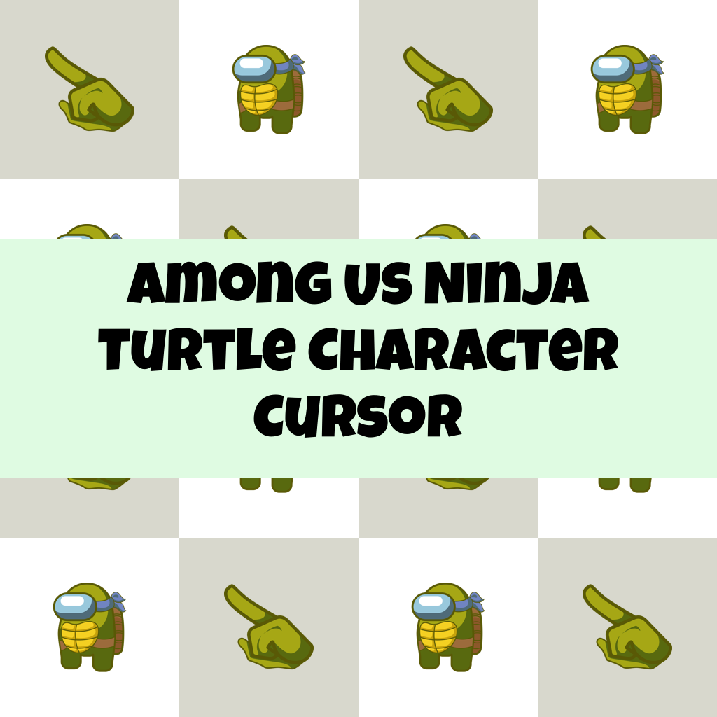 Preview Among Us Ninja Turtle Character cursor custom cursor pack