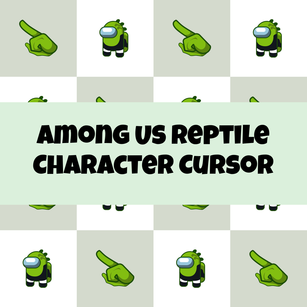 Preview Among Us Reptile Character cursor custom cursor pack