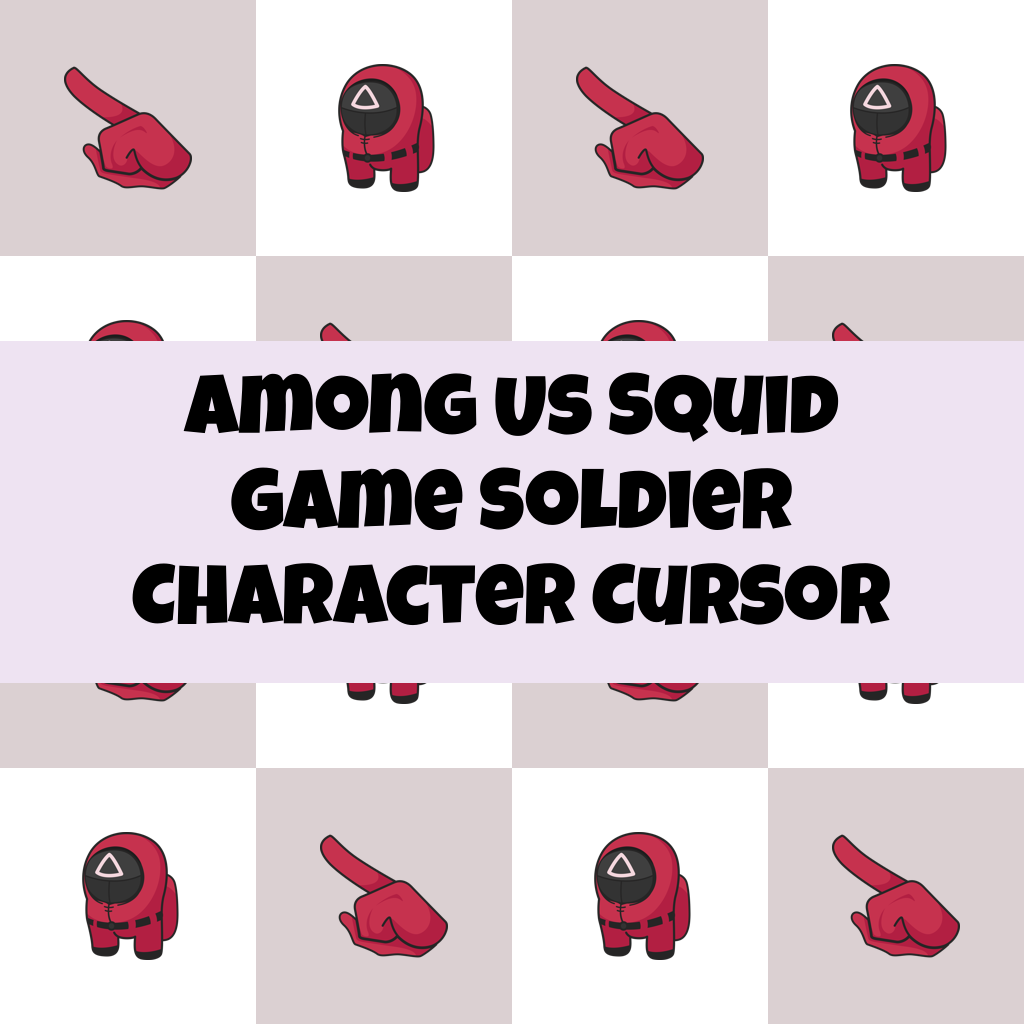 Preview Among Us Squid Game Soldier Character cursor custom cursor pack